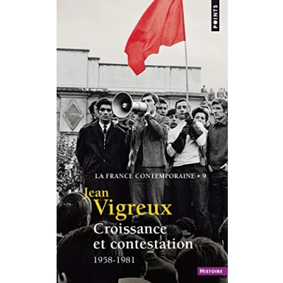Abbildung von Croissance et contestation, tome 9 (La France contemporaine, t 9): 1958 1981