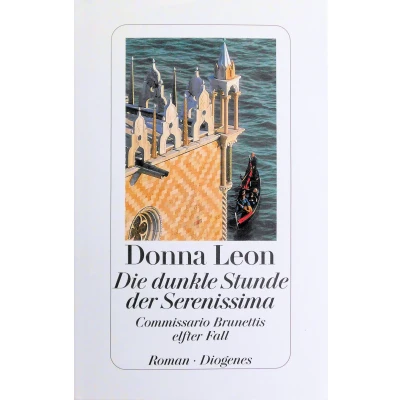Abbildung von Die dunkle Stunde der Serenissima: Commissario Brunettis elfter Fall: Fall. Ausgezeichnet mit dem Corine Internationaler Buchpreis, Kategorie Belletristik 2003. Roman
