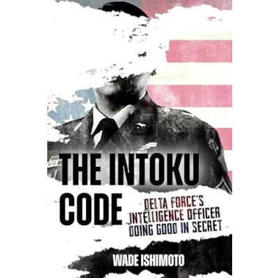 Abbildung von The Intoku Code: Delta Force&#039;s Intelligence Officer Doing Good in Secret