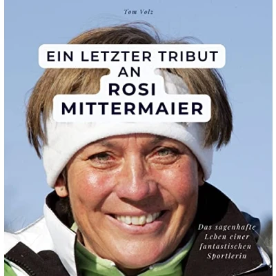Abbildung von Ein letzter Tribut an Rosi Mittermaier: Das sagenhafte Leben einer fantastischen Sportlerin