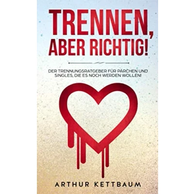 Abbildung von TRENNEN? aber RICHTIG!: Der Trennungsratgeber für Pärchen und Singles, die es noch werden wollen!