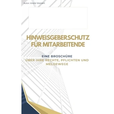Abbildung von Hinweisgeberschutz für Mitarbeitende: Eine Broschüre über Ihre Rechte, Pflichten und Meldewege