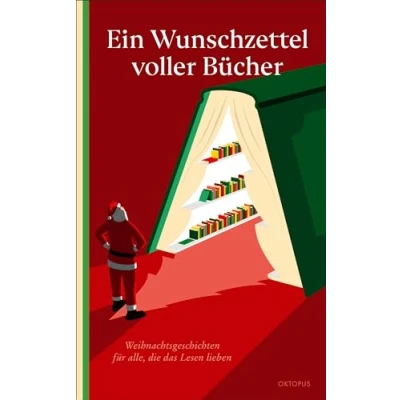Abbildung von Ein Wunschzettel voller Bücher: Weihnachtsgeschichten für alle, die das Lesen lieben