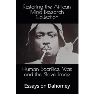 Abbildung von Human Sacrifice, War, and the Slave Trade: Essays on Dahomey