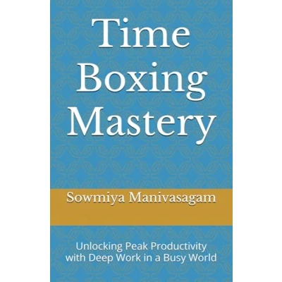 Abbildung von Time Boxing Mastery: Unlocking Peak Productivity with Deep Work in a Busy World