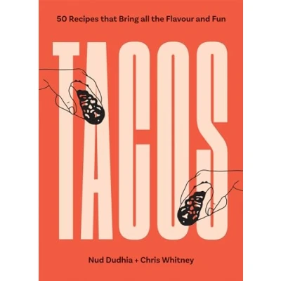 Abbildung von Tacos: Over 50 Recipes That Bring All the Flavour and Fun