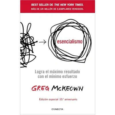 Abbildung von Esencialismo (10º aniversario): Logra el máximo resultado con mínimo esfuerzo (Conecta)