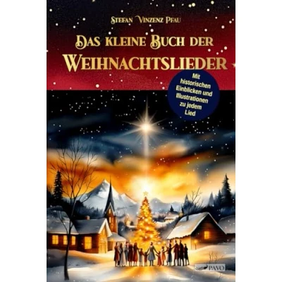 Abbildung von Das kleine Buch der Weihnachtslieder: Eine Sammlung schönsten deutschsprachigen Weihnachtslieder und ihrer Ursprünge
