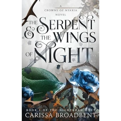 Abbildung von the Serpent &amp; Wings of Night: Book 1 Nightborn Duet (Crowns Nyaxia, 1)