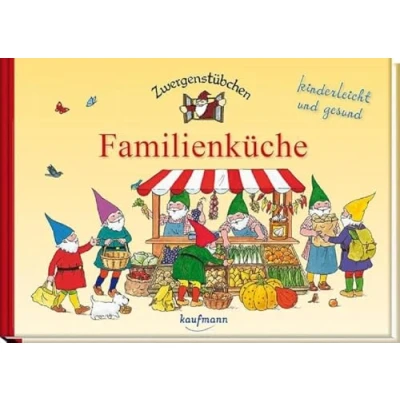 Abbildung von Zwergenstübchen Familienküche: kinderleicht und gesund (Zwergenstübchen Backbücher Kochbücher für Kinder, Eltern, Familien)