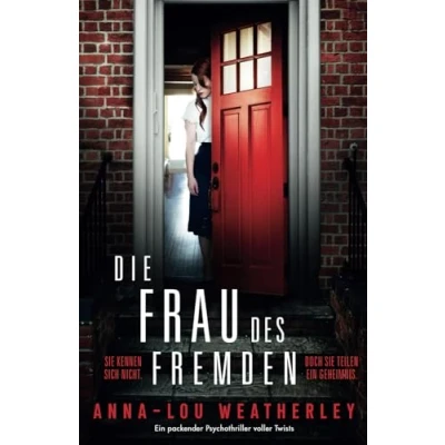 Abbildung von Die Frau des Fremden: Ein packender Psychothriller voller Twists (Detective Dan Riley, Band 3)