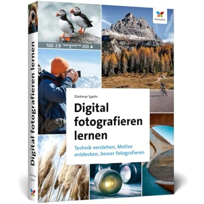 Abbildung von Digital fotografieren lernen: Technik verstehen, Motive entdecken, besser fotografieren. Der perfekte Einstieg in die Fotografie (neue Auflage 2025)