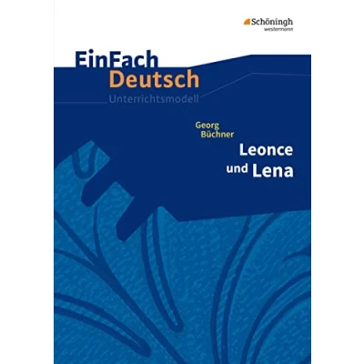 Abbildung von EinFach Deutsch Unterrichtsmodelle: Georg Büchner: Leonce und Lena Gymnasiale Oberstufe