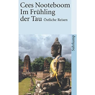Abbildung von Im Frühling der Tau: Östliche Reisen (suhrkamp taschenbuch)