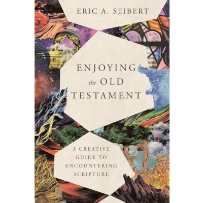 Abbildung von Enjoying the Old Testament: A Creative Guide to Encountering Scripture