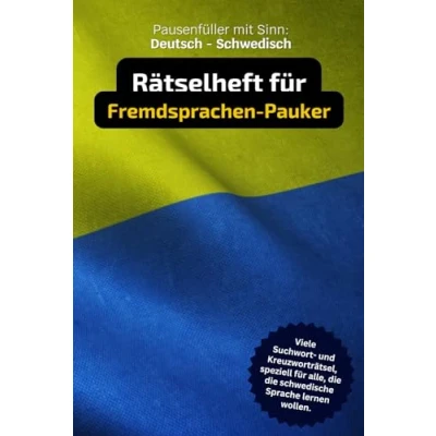 Abbildung von Deutsch Schwedisch: Kreuzworträtsel, Suchrätsel für alle, die schwedische Sprache lernen wollen.: Fremdsprache Schwedisch spielerisch lernen. ... um Vokabeln zu
