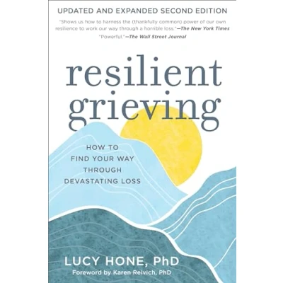 Abbildung von Resilient Grieving, Second Edition: How to Find Your Way Through a Devastating Loss