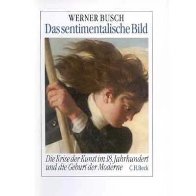 Abbildung von Das sentimentalische Bild: die Krise der Kunst im 18. Jahrhundert und Geburt Moderne