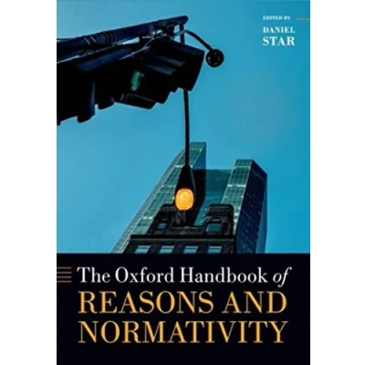 Abbildung von Oxford Handbook of Reasons and Normativity (Oxford Handbooks)