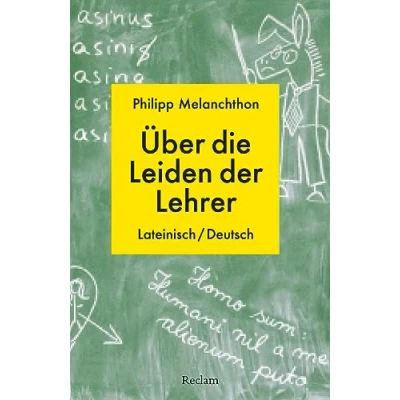 Abbildung von De miseriis paedagogorum / Über die Leiden der Lehrer. Lateinisch/Deutsch: Melanchthon, Philipp Erläuterungen; Erziehungsfragen; Bildung 14453 (Reclams Universal Bibliothek)