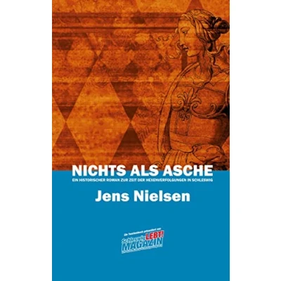 Abbildung von Nichts als Asche: Ein historischer Roman zur Zeit der Hexenverfolgungen in Schleswig
