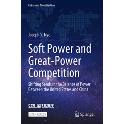 Abbildung von Soft Power and Great Competition: Shifting Sands in the Balance of Between United States China (China Globalization)