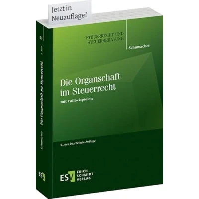 Abbildung von Die Organschaft im Steuerrecht: mit Fallbeispielen (Steuerrecht und Steuerberatung)