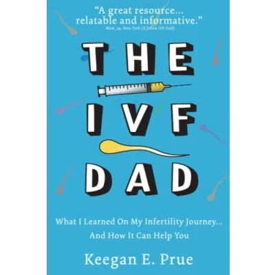 Abbildung von The IVF Dad: What I Learned On My Infertility Journey...And How It Can Help You