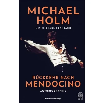 Abbildung von Rückkehr nach Mendocino: Autobiographie Einer der größten Schlagerinterpreten Deutschlands erzählt aus seinem bewegten Leben