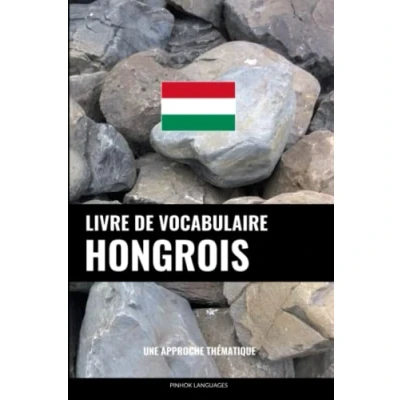 Abbildung von Livre de vocabulaire hongrois: Une approche thématique