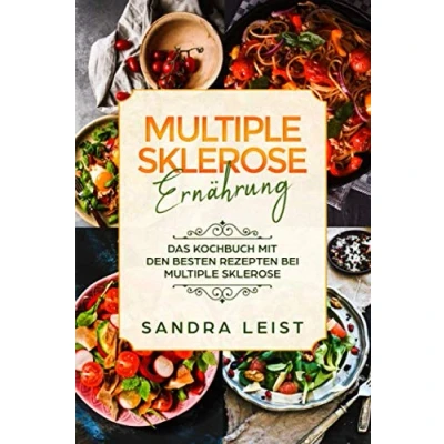 Abbildung von Multiple Sklerose Ernährung: Das Kochbuch mit den besten Rezepten bei
