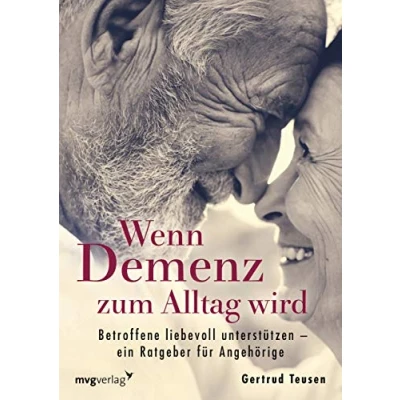 Abbildung von Wenn Demenz zum Alltag wird: Betroffene liebevoll unterstützen ein Ratgeber für Angehörige
