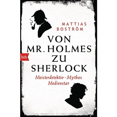 Abbildung von Von Mr. Holmes zu Sherlock: Meisterdetektiv. Mythos. Medienstar