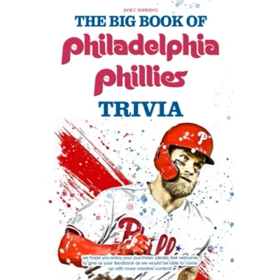 Abbildung von The Big Book Of Philadelphia Phillies Trivia: A Lot Facts, Trivia Questions For You To Discover And Have Fun In Your Free Time.