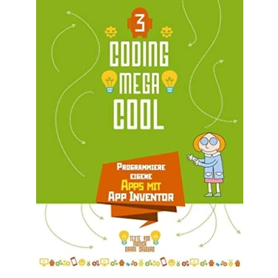 Abbildung von Programmiere eigene Apps mit App Inventor: Coding megacool