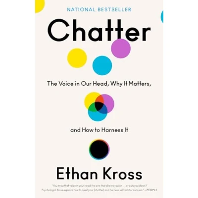 Abbildung von Chatter: The Voice in Our Head, Why It Matters, and How to Harness