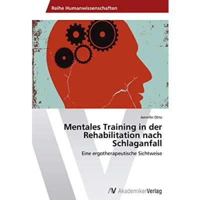 Abbildung von Mentales Training in der Rehabilitation nach Schlaganfall: Eine ergotherapeutische Sichtweise