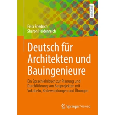 Abbildung von Deutsch für Architekten und Bauingenieure: Ein Sprachlehrbuch zur Planung Durchführung von Bauprojekten mit Vokabeln, Redewendungen Übungen