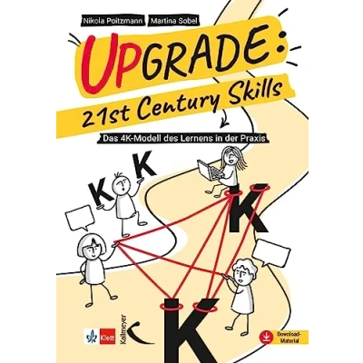 Abbildung von Upgrade: 21st Century Skills: Das 4K Modell des Lernens in der Praxis