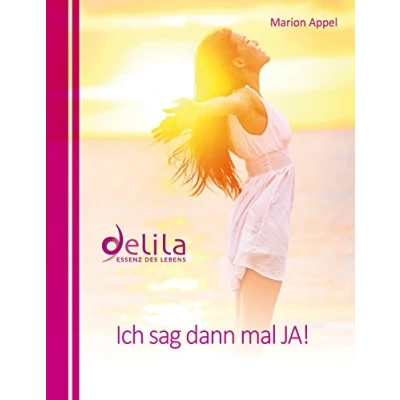 Abbildung von Ich sag dann mal JA!: Delila Essenz des Lebens