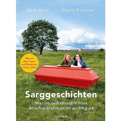 Abbildung von Sarggeschichten: Warum selbstbestimmtes Abschiednehmen so wichtig ist Was wir über Trauer und Bestattung wissen sollten
