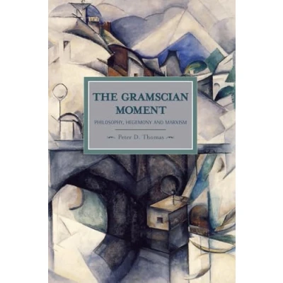 Abbildung von Gramscian Moment: Philosophy, Hegemony and Marxism (Historical Materialism)