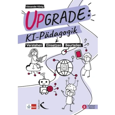Abbildung von Upgrade: KI Pädagogik: Verstehen Einsetzen Beurteilen