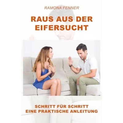 Abbildung von Raus aus der Eifersucht: Schritt für eine praktische Anleitung
