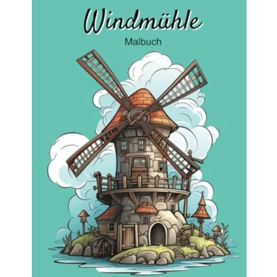 Abbildung von Wunderbare Windmühlen: Ein Malbuch mit 35 Illustrationen für Groß und Klein