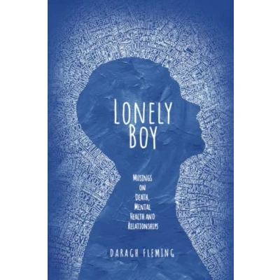 Abbildung von Lonely Boy: Musings on Death, Mental Health and Relationships