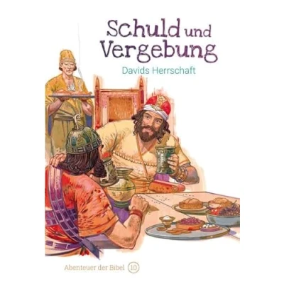 Abbildung von Schuld und Vergebung Davids Herrschaft: Abenteuer der Bibel Band 10
