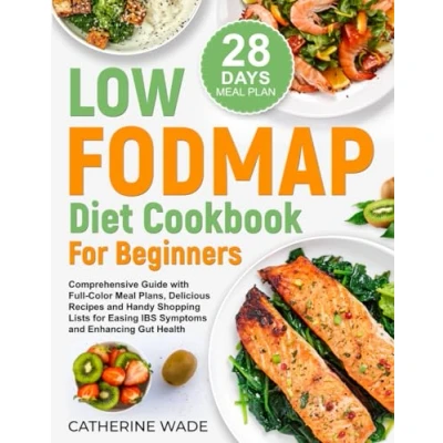 Abbildung von Low FODMAP Diet Cookbook for Beginners: Comprehensive Guide with Full Color Meal Plans, Delicious Recipes and Handy Shopping Lists Easing IBS ... (Healthy Cookbooks Plans)