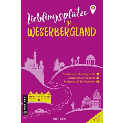 Abbildung von Lieblingsplätze im Weserbergland: Aktual. Neuausgabe 2023 (Lieblingsplätze GMEINER Verlag): Orte für Herz, Leib und Seele