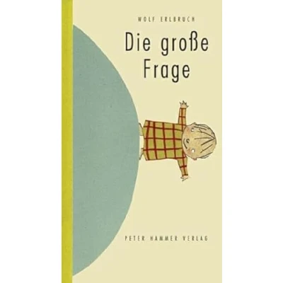 Abbildung von Die große Frage: Ausgezeichnet mit dem Bologna Ragazzi Award 2004, Kategorie Fiction. Nominiert für den Deutschen Jugendliteraturpreis 2005, Bilderbuch